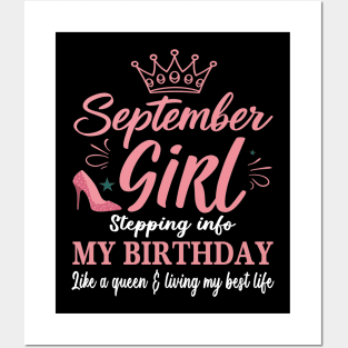 September Girl, Stepping Info My Birthday Like A Queen And Living My Best Life Posters and Art